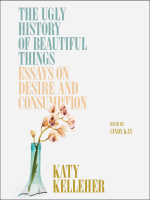 The_Ugly_History_of_Beautiful_Things